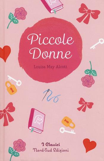 Piccole donne - Louisa May Alcott - Libro Nord-Sud 2016, I classici | Libraccio.it