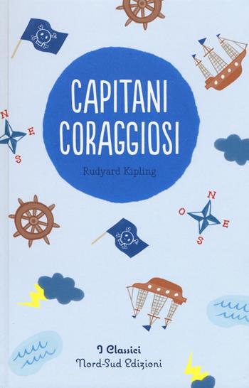 Capitani coraggiosi - Rudyard Kipling - Libro Nord-Sud 2016, Classici Nord-Sud | Libraccio.it