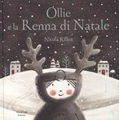 Ollie e la renna di Natale. Ediz. a colori