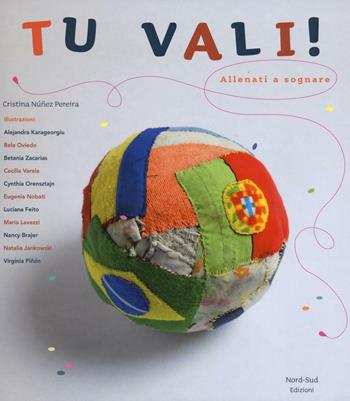 Tu vali! Allenati a sognare. Ediz. illustrata  - Libro Nord-Sud 2016 | Libraccio.it
