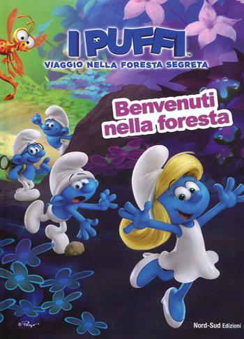 Benvenuti nella foresta. Viaggio nella foresta segreta. I puffi. Ediz. a colori - Peyo - Libro Nord-Sud 2017 | Libraccio.it