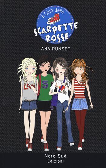 Il club delle scarpette rosse - Ana Punset - Libro Nord-Sud 2017, Narrativa | Libraccio.it