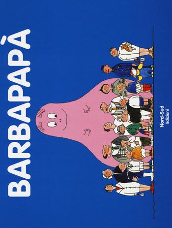Barbapapà. Ediz. a colori - Annette Tison, Talus Taylor - Libro Nord-Sud 2017, Libri illustrati | Libraccio.it