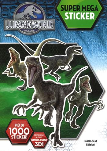 Super mega sticker. Jurassic world, il regno perduto. Con adesivi. Ediz. a colori - Katrina Pallant - Libro Nord-Sud 2017 | Libraccio.it