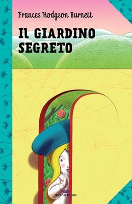 Il giardino segreto. Nuova ediz. - Frances Hodgson Burnett - Libro Nord-Sud 2017, I classici | Libraccio.it
