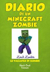 Diario di un Minecraft Zombie. Vol. 6: Le vacanze di Zombie