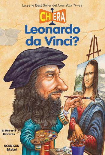 Chi era Leonardo da Vinci? - Edwards Roberta - Libro Nord-Sud 2018 | Libraccio.it