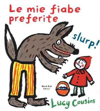 Le mie fiabe preferite. Ediz. a colori - Lucy Cousins - Libro Nord-Sud 2018, Libri illustrati | Libraccio.it