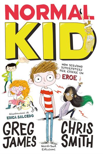 Normal kid - Greg James, Chris Smith - Libro Nord-Sud 2018, Narrativa | Libraccio.it