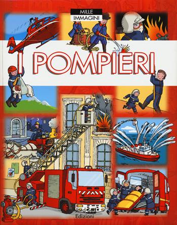 I pompieri. Ediz. a colori - Emilie Beaumont, Philippe Simon, Marie-Laure Bouet - Libro Nord-Sud 2018, Mille immagini | Libraccio.it