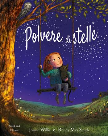 Polvere di stelle. Ediz. a colori - Jeanne Willis, May Smith Briony - Libro Nord-Sud 2018, Libri illustrati | Libraccio.it