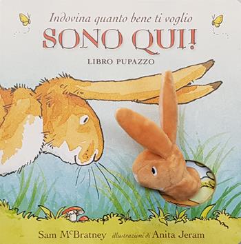 Indovina quanto bene ti voglio. Sono qui! Libro pupazzo. Ediz. a colori - Sam McBratney - Libro Nord-Sud 2018, Libri cartonati | Libraccio.it
