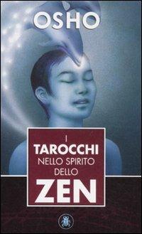 I tarocchi nello spirito dello zen - Osho - Libro Lo Scarabeo 2011 | Libraccio.it