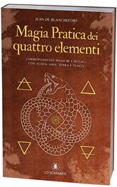 Magia pratica dei quattro elementi
