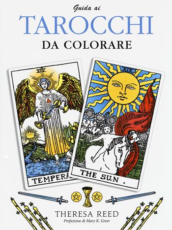 Guida ai tarocchi da colorare. Ediz. illustrata - Theresa Reed - Libro Lo Scarabeo 2017 | Libraccio.it