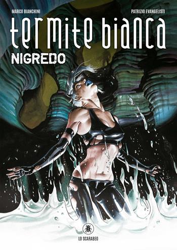 Nigredo. Termite bianca - Marco Bianchini, Patrizio Evangelisti - Libro Lo Scarabeo 2023, Fumetti | Libraccio.it