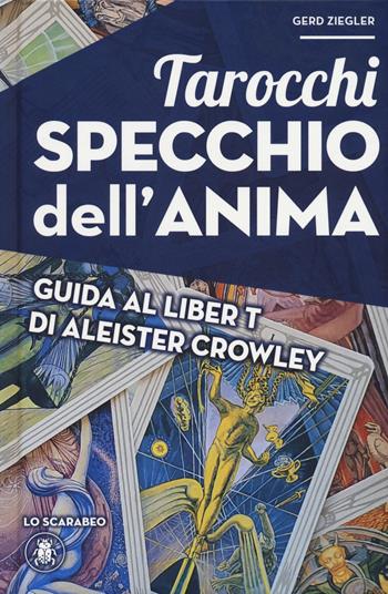 Tarocchi specchio dell'anima - Gerd Ziegler - Libro Lo Scarabeo 2020 | Libraccio.it