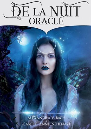 De la nuit oracle. 30 carte - Alexandra V. Bach, Carole-Anne Eschenazi - Libro Lo Scarabeo 2021 | Libraccio.it