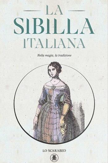 La sibilla italiana. Nella magia, la tradizione. Con Libro  - Libro Lo Scarabeo 2022 | Libraccio.it