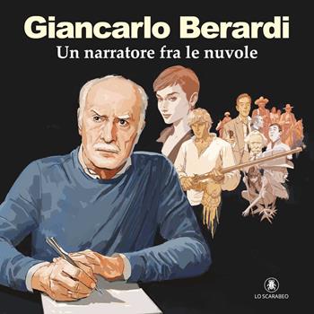 Giancalo Berardi. Un narratore tra le nuvole  - Libro Lo Scarabeo 2023 | Libraccio.it