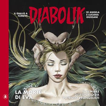 Diabolik. La morte di Eva - Angela Giussani, Luciana Giussani - Libro Lo Scarabeo 2023, Fumetti | Libraccio.it