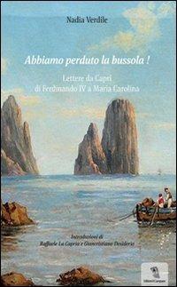 Abbiamo perduto la bussola! - Nadia Verdile - Libro Campano Edizioni 2010 | Libraccio.it