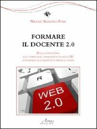 Formare il docente 2.0. Dalle conoscenze alle competenze - Nicolò Antonio Piave - Libro Campano Edizioni 2011 | Libraccio.it