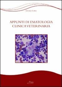 Appunti di ematologia veterinaria - George Lubas - Libro Campano Edizioni 2011 | Libraccio.it