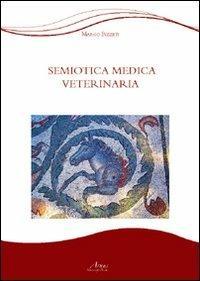 Semeiotica medica veterinaria - Marco Bizzeti - Libro Campano Edizioni 2012 | Libraccio.it