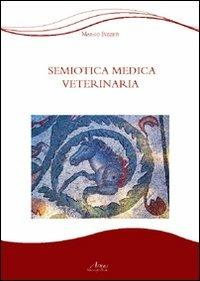 Semeiotica medica veterinaria - Marco Bizzeti - Libro Campano Edizioni 2012 | Libraccio.it
