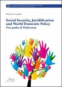 Social security, juridification and world domestic policy. Two paths of Habermas - Massimo Ampola - Libro Campano Edizioni 2013 | Libraccio.it