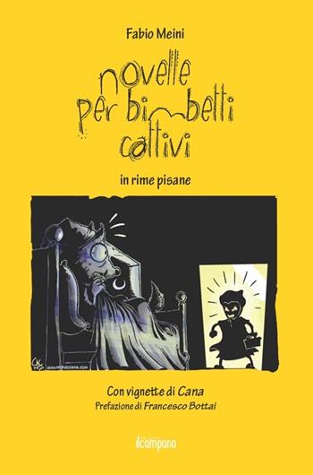 Novelle per bimbetti cattivi in rime pisane - Fabio Meini - Libro Campano Edizioni 2013 | Libraccio.it