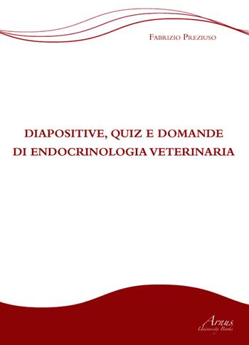 Diapositive, quiz e domande di endocrinologia veterinaria - Fabrizio Preziuso - Libro Campano Edizioni 2014 | Libraccio.it