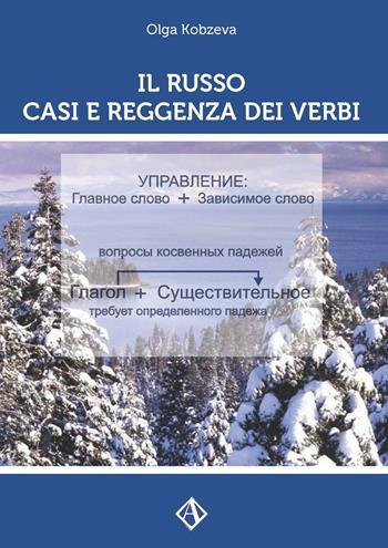 Il russo. Casi e reggenza dei verbi - Olga Kobzeva - Libro Campano Edizioni 2016 | Libraccio.it