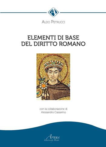 Elementi di base del diritto romano - Aldo Petrucci - Libro Campano Edizioni 2017 | Libraccio.it