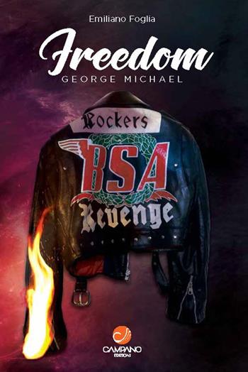 Freedom George Michael - Emiliano Foglia - Libro Campano Edizioni 2017 | Libraccio.it