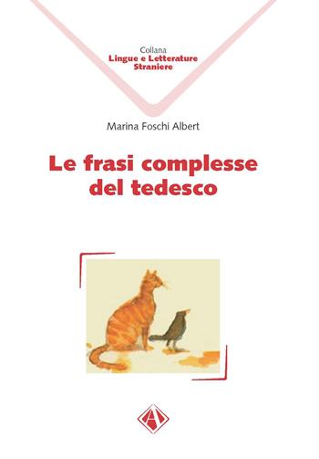 Le frasi complesse del tedesco - Marina Foschi Albert - Libro Campano Edizioni 2018, Lingue e letterature straniere | Libraccio.it