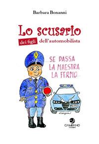 Lo scusario dei figli dell'automobilista - Barbara Bonanni - Libro Campano Edizioni 2019 | Libraccio.it
