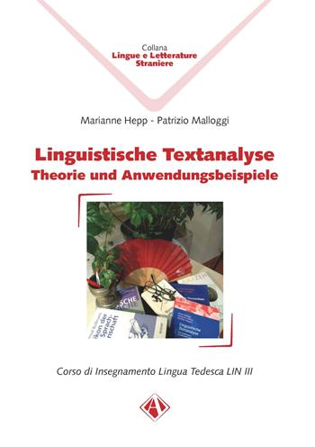 Linguistische Textanalyse. Theorie und Anwendungsbeispiele. Corso di insegnamento lingua tedesca LIN III - Marianne Hepp, Patrizio Malloggi - Libro Campano Edizioni 2020, Lingue e letterature straniere | Libraccio.it