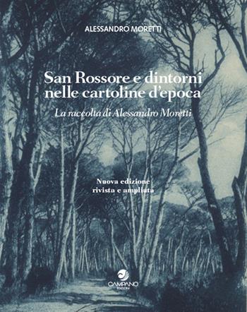 San Rossore e dintorni nelle cartoline d'epoca. La raccolta di Alessandro Moretti - Alessandro Moretti - Libro Campano Edizioni 2020 | Libraccio.it