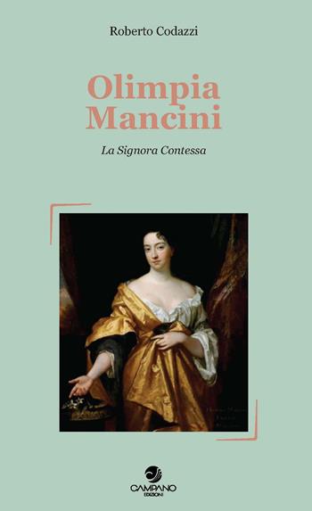 Olimpia Mancini. La signora contessa - Roberto Codazzi - Libro Campano Edizioni 2021 | Libraccio.it