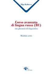 Corso avanzato di lingua russa (B1). Con glossario di linguistica
