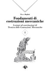 Fondamenti di costruzioni meccaniche. Vol. 1