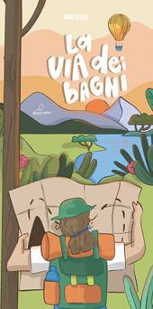 La via dei Bagni. Ediz. multilingue