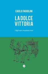 La dolce vittoria. I figli non muoiono mai