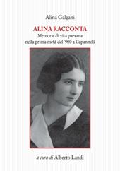 Alina racconta. Memorie di vita paesana nella prima metà del '900 a Capannoli