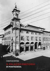 Il Palazzo Pretorio di Pontedera