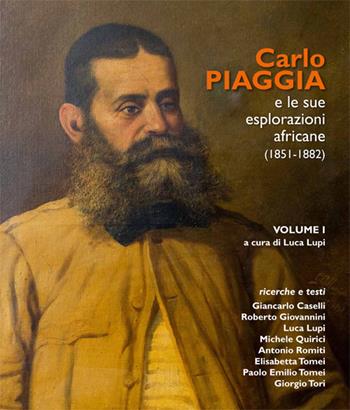 Carlo Piaggia e le sue esplorazioni africane (1851-1882). Vol. 1  - Libro Tagete 2017, Explora | Libraccio.it