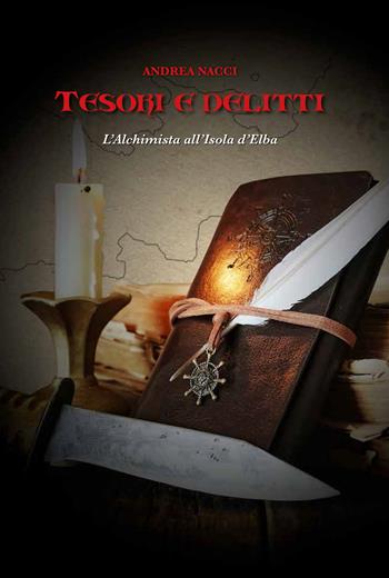 Tesori e delitti. L'Alchimista all'Isola d'Elba - Andrea Nacci - Libro Tagete 2020 | Libraccio.it