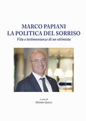 Marco Papiani. La politica del sorriso. Vita e testimonianze di un ottimista